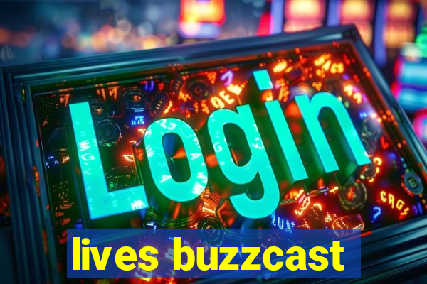 lives buzzcast